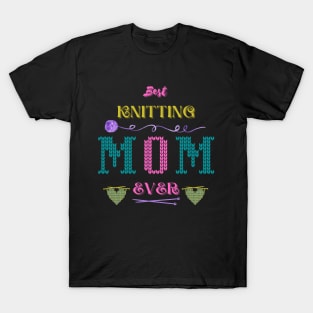 Best knitting MOM ever T-Shirt